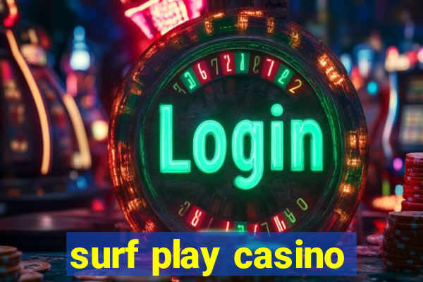 surf play casino